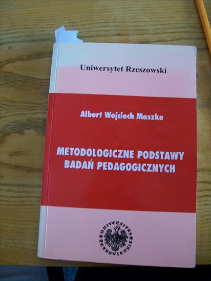 A. W. Maszke- Metodologiczne podstawy badań pedagogicznych artur731 - 100_6556.JPG