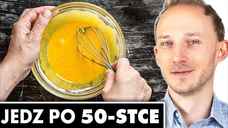 Po 50-tce Twój organizm potrzebuje... - Po 50-tce Twój organizm potrzebuje tych ... 40 produktów _ Dr Bartek Kulczyński BQ.jpg