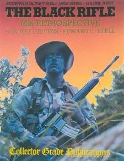 WOJSKO Militarne czasopisma ... - Modern US Military Small Arms 03 - R. Blake...ll - The Black Rifle M16 Retrospective 1994.jpg