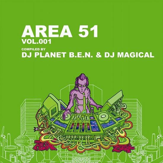 2005 - VA - Area 51, Vol. 001 Compiled by DJ Planet B.E.N.  DJ Magical CBR 320 - VA - Area 51, Vol. 001 - Front.png
